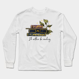 I'd rather be reading - dark book stack Long Sleeve T-Shirt